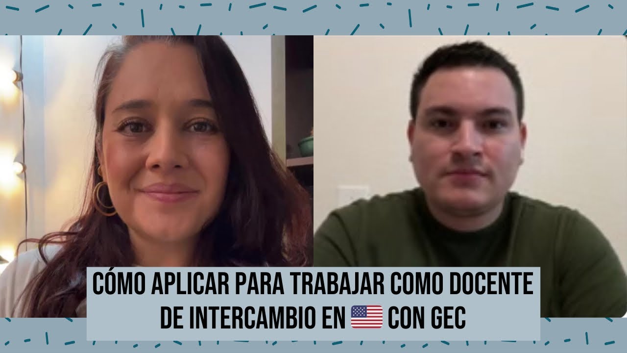Cómo aplicar para trabajar como docente de intercambio en 🇺🇸 con GEC