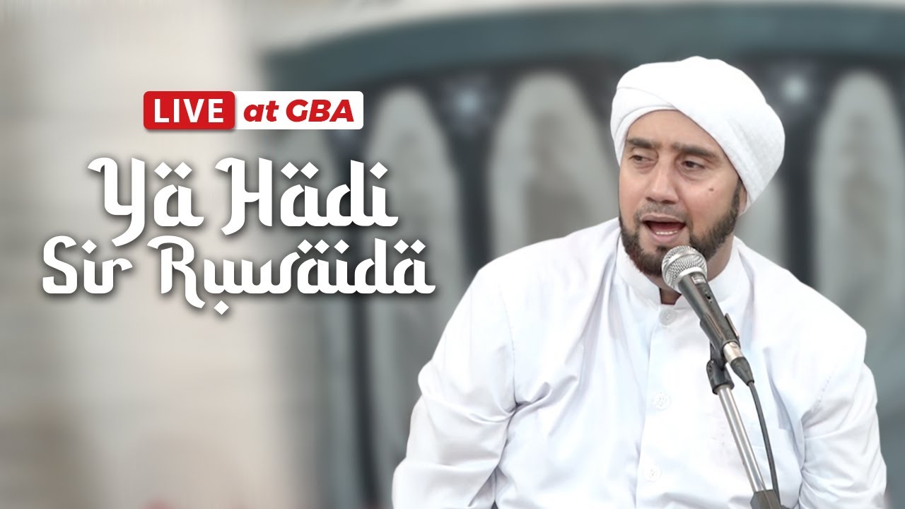 Ya Hadi Sir Ruwaida (Live) - Habib Syech Bin Abdul Qadir Assegaf
