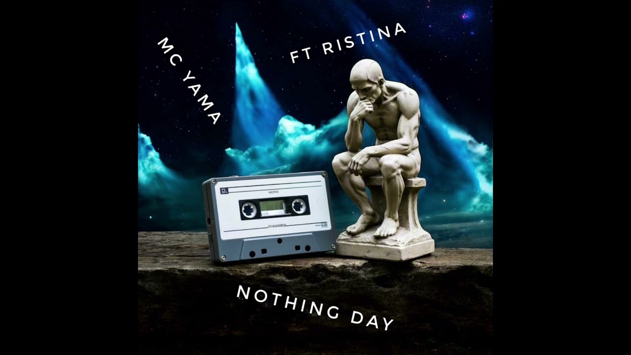 MC Yama ft Ristina - Nothing Day