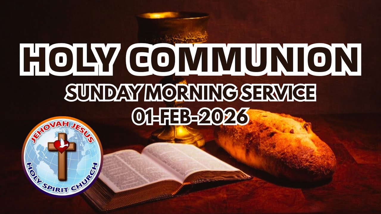 HOLY COMMUNION SUNDAY MORNING SERVICE | 01 FEB 2026