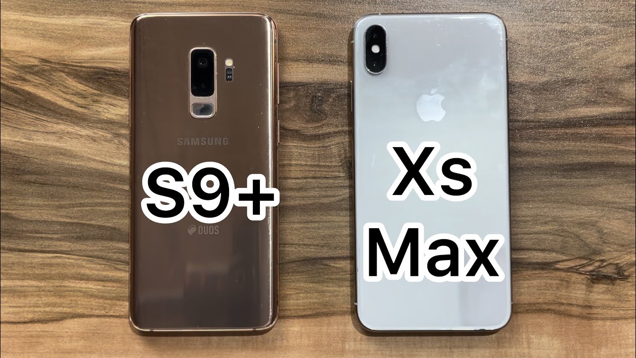 Samsung Galaxy S9+ vs iPhone Xs Max