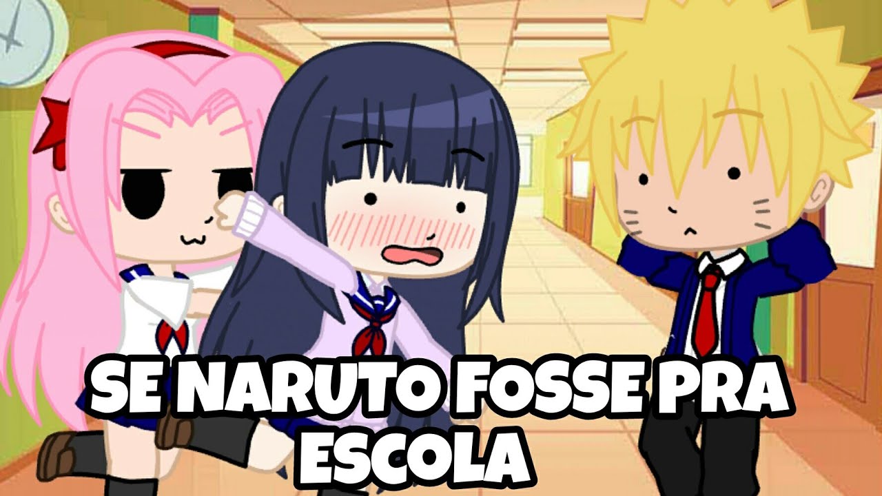 °SE NARUTO FOSSE PRA ESCOLA° (GC) {Naruto} [Contém Naruhina]