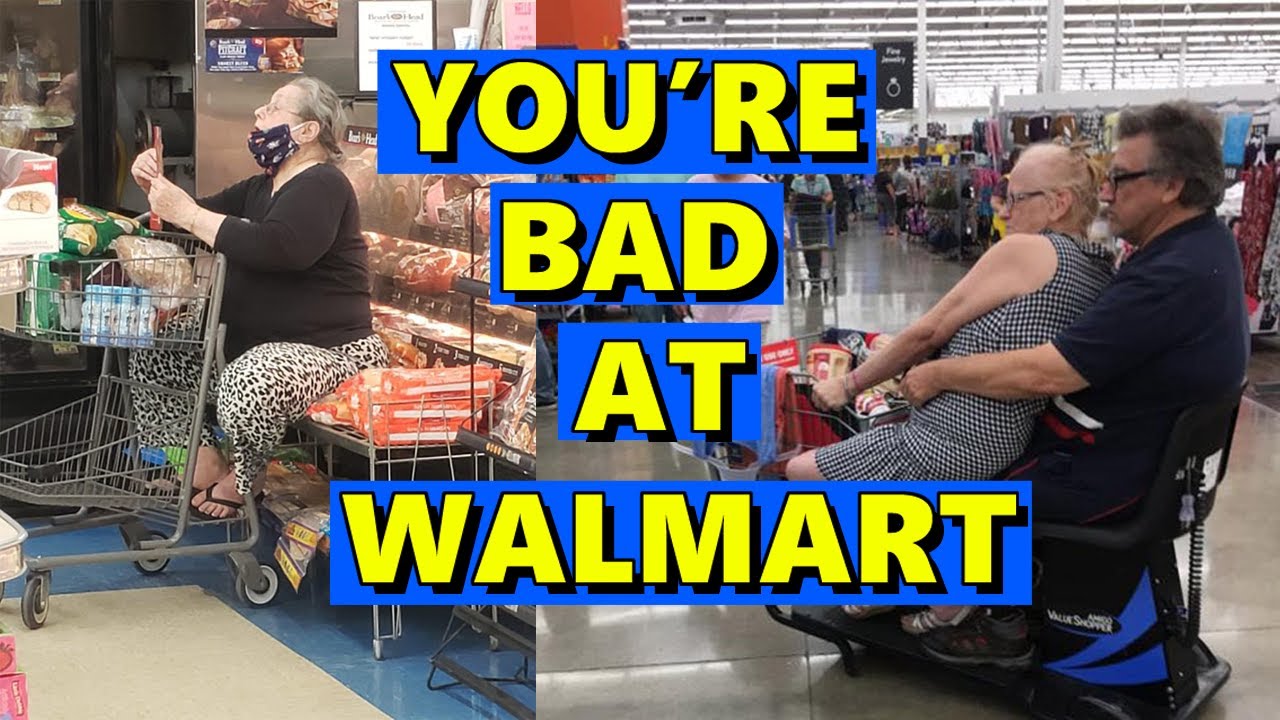 You're Bad at Walmart! #39