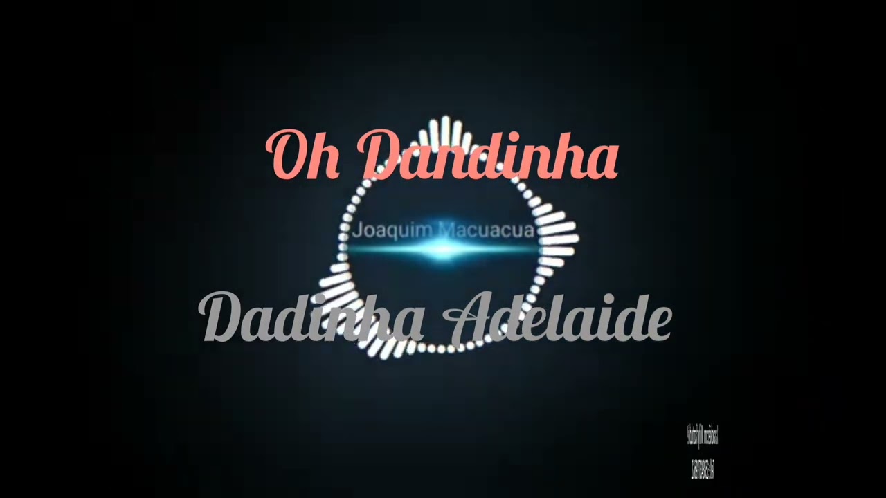 Joaquim Macuacua Dadinha karaokê HD