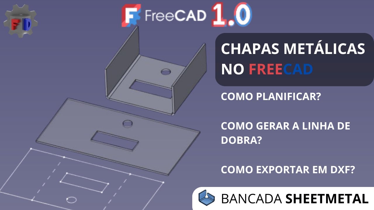 Chapas metálicas no FreeCAD | como planificar, gerar linha de dobra e exportar em DXF