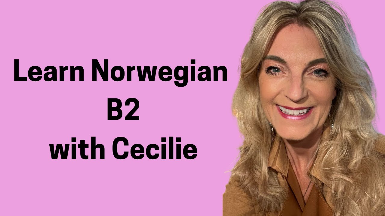 Video 62 I B2 Learn Norwegian oral comprehension