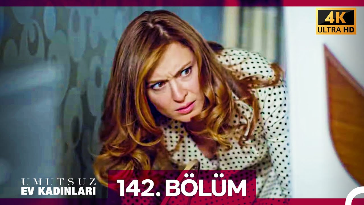 Umutsuz Ev Kadınları 142. Bölüm (4K)