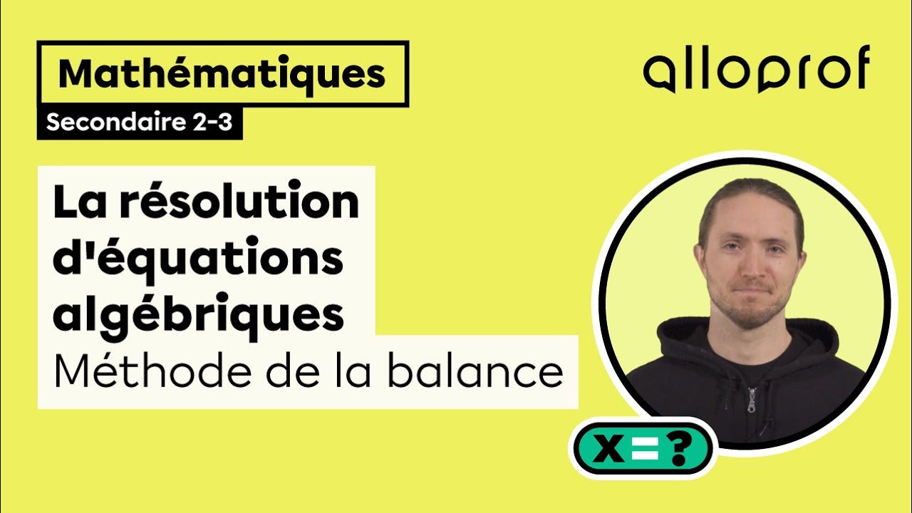 La résolution d'équations algébriques : méthode de la balance | Mathématiques | Alloprof