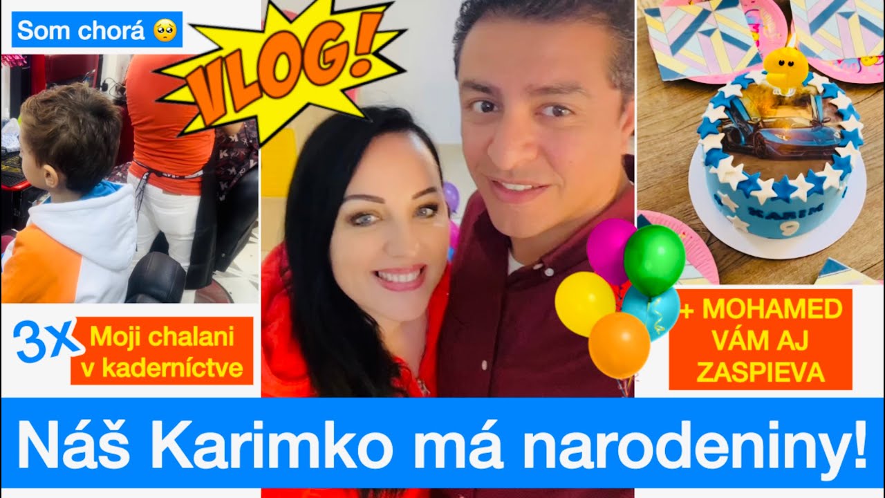 VLOG: KARIMKO MÁ NARODENINY, MOHAMED NOVÝ ÚČES A JA SOM CHORÁ