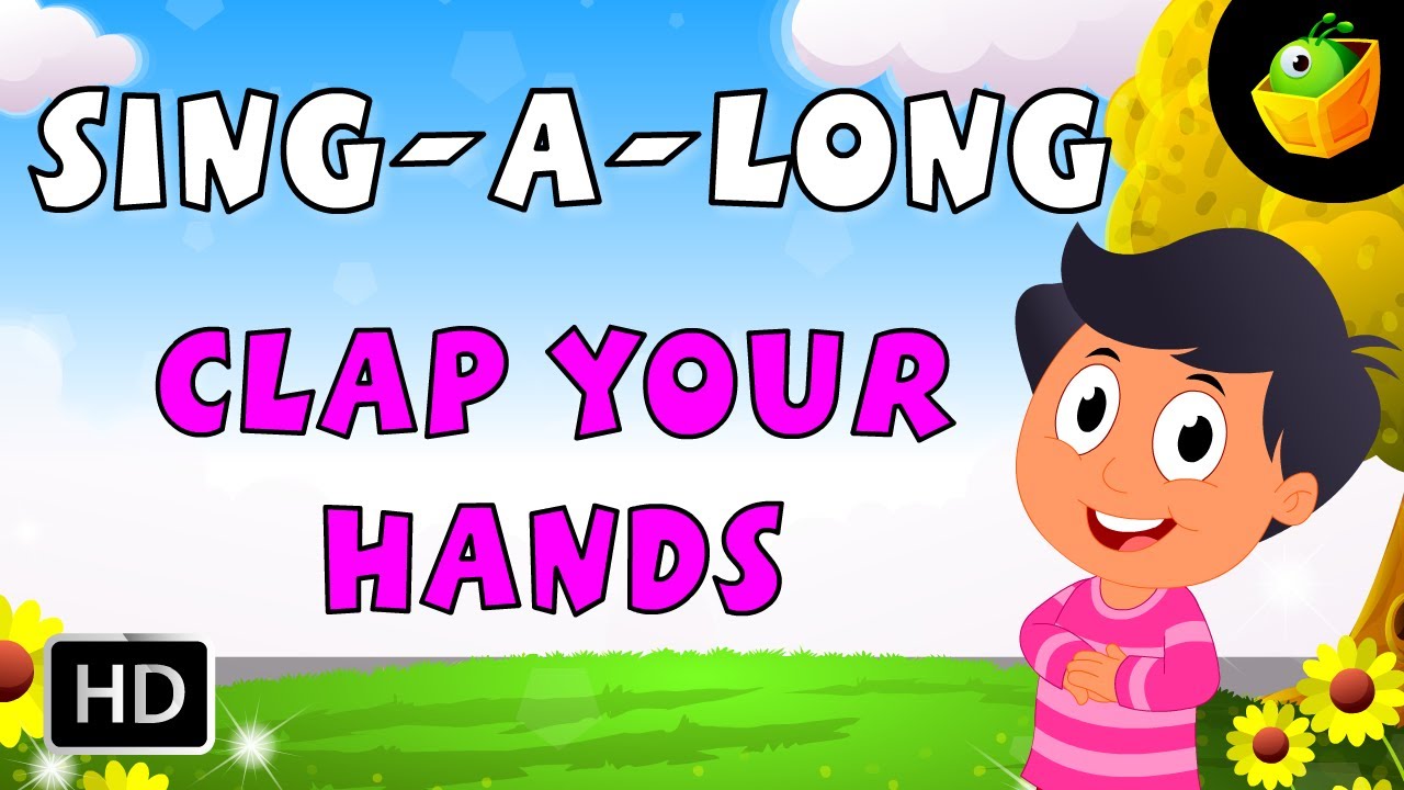 Karaoke: Clap Your Hands - Songs With Lyrics - Cartoon/Animated Rhymes For Kids