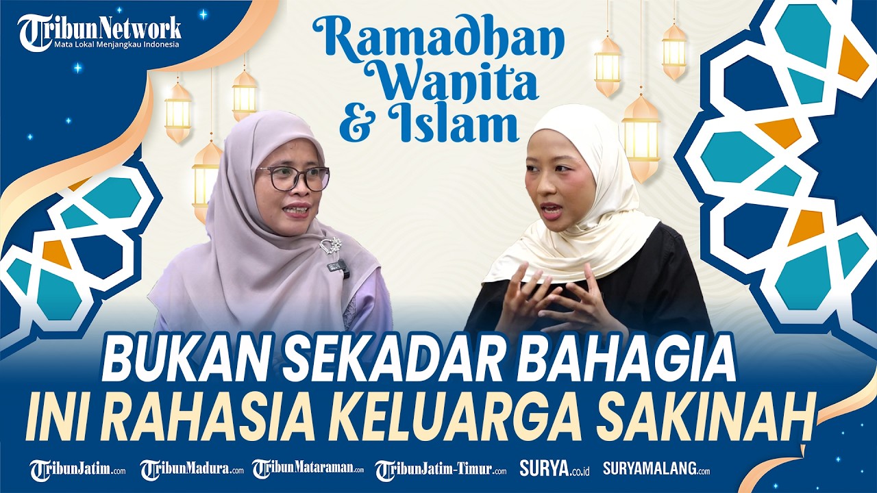 RAMADHAN WANITA DAN ISLAM - Keluarga Sakinah Menurut Islam : Bukan Sekadar Bahagia, Tapi Juga Berkah