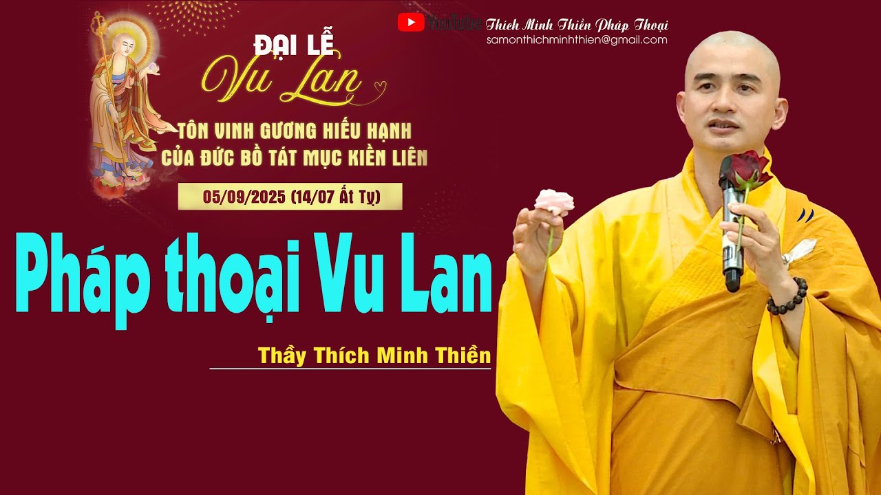 Pháp thoại Vu Lan 2025| Nghe thấm thía Sâu sắc| Thầy Thích Minh Thiền [05.09.2025]