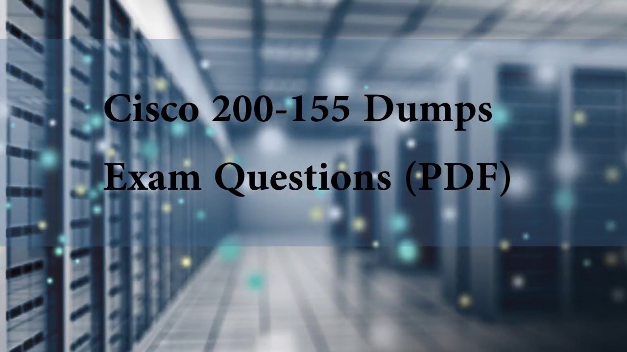 Cisco 200 155 Dumps Exam Questions PDF