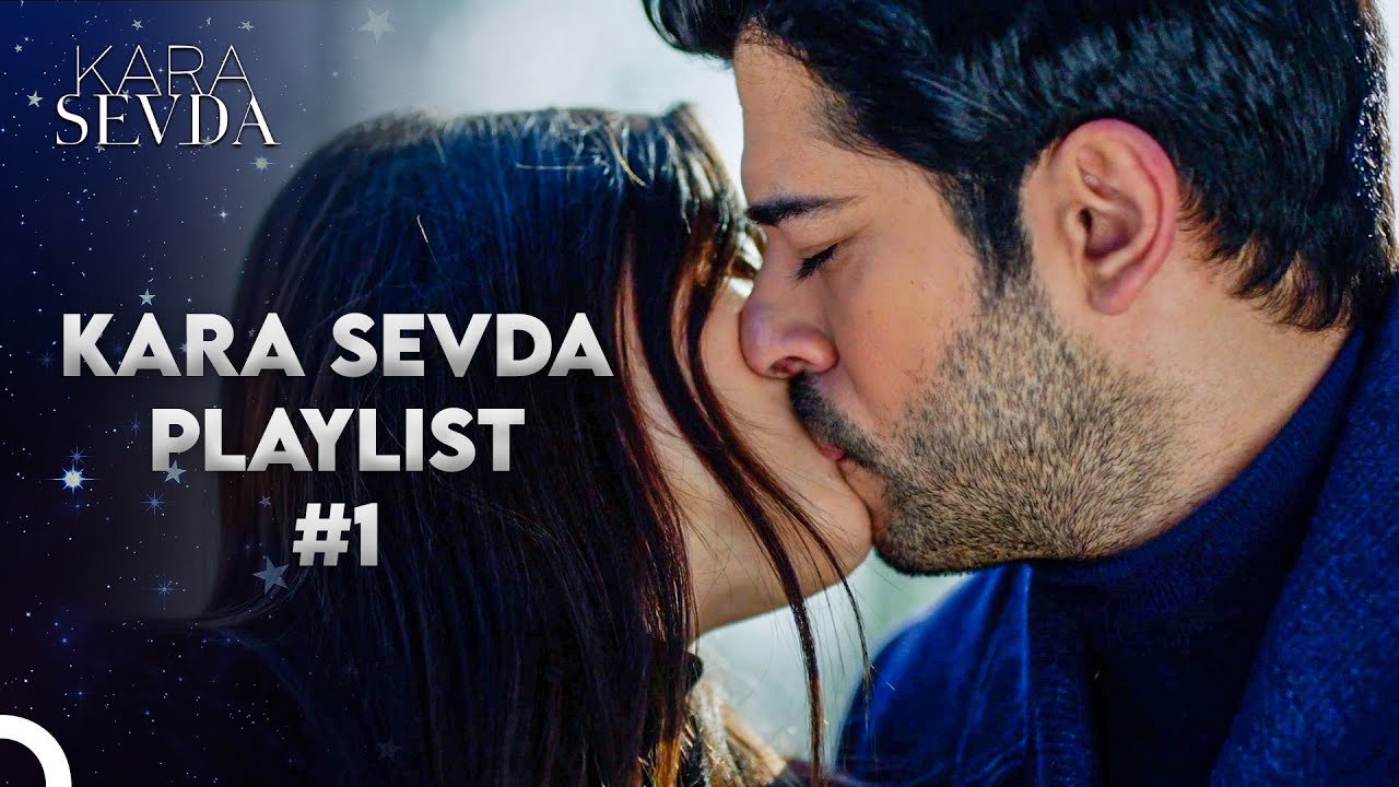 Bir Kara Sevda'ya Tutulduğunuzda Dinlemeniz Gereken Şarkılar - Kara Sevda