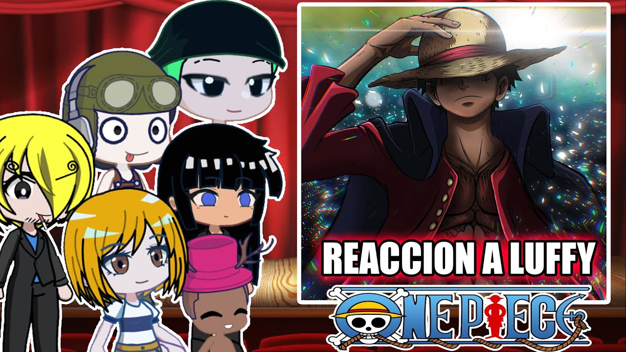 La Tripulación De Luffy Reaccionan a LUFFY 