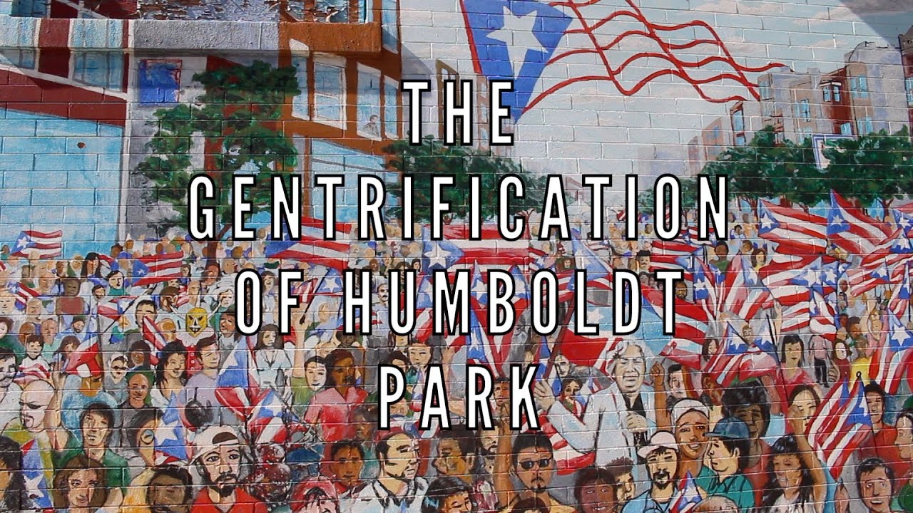 The Gentrification of Humboldt Park