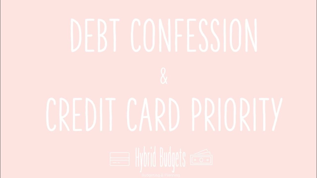 Debt Confession & Credit Card Priority