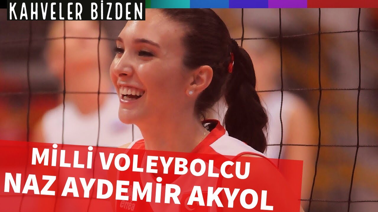 Başarılı Voleybolcu Naz Aydemir Akyol Hakkında Merak Ettikleriniz | #kahvelerbizden