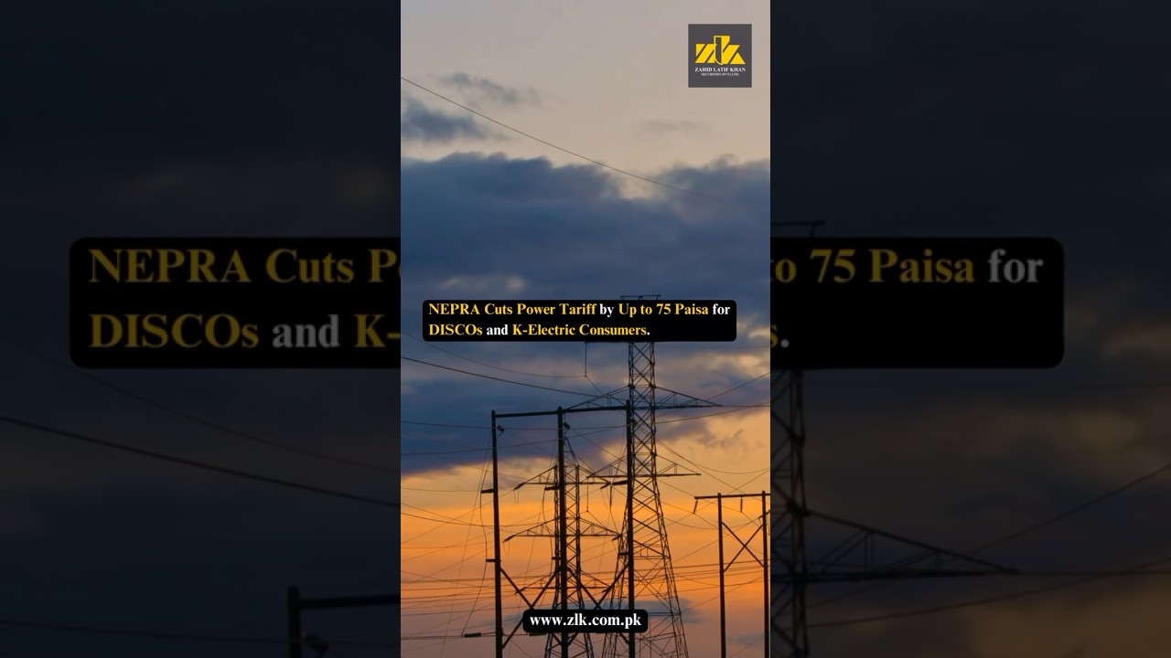 NEPRA Cuts Power Tariff by Up to 75 Paisa for DISCOs and K-Electric Consumers.