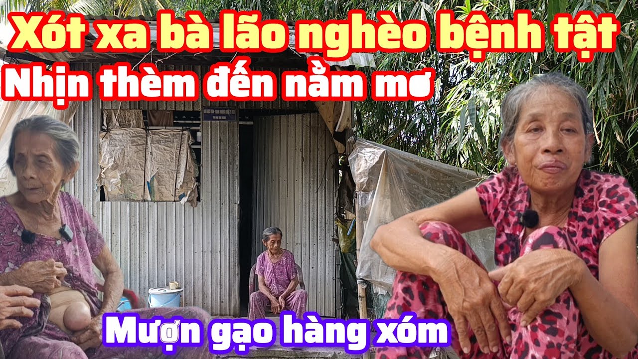 Xót xa bà lão nghèo bệnh tật , nhịn thèm đến nằm mơ , mượn gạo hàng xóm , Bột trà ôn 