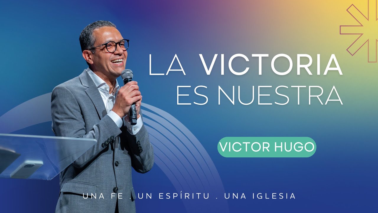 La Victoria es Nuestra - Pr. Victor Hugo | Plenaria 3 - Congreso Somos Uno