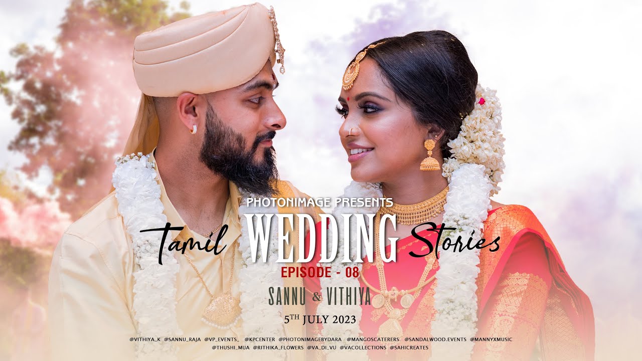 Tamil Wedding Stories : Presented By Photonimage : Episode 08
