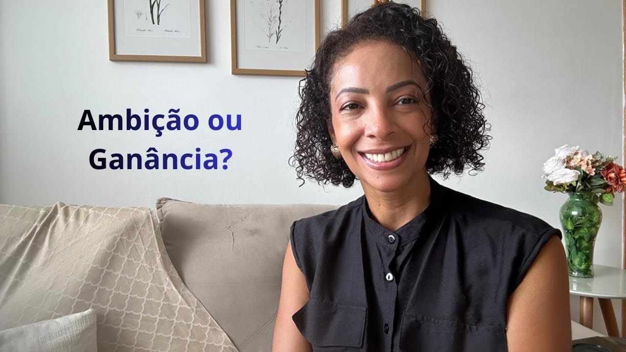 Qual a Diferença Entre Ambição e Ganância? -