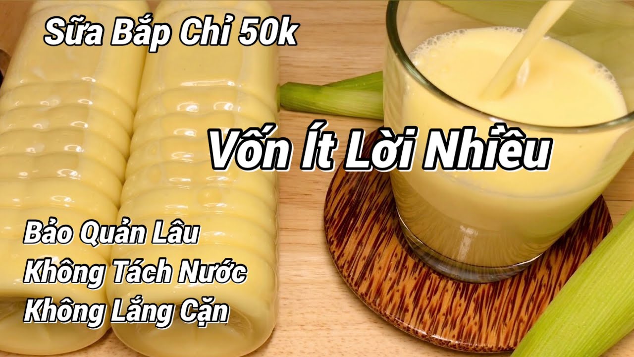Nấu Sữa Bắp Thơm Ngon Để Kinh Doanh, Không Tách Nước, Không Lắng Cặn, Vốn Lại Ít #153