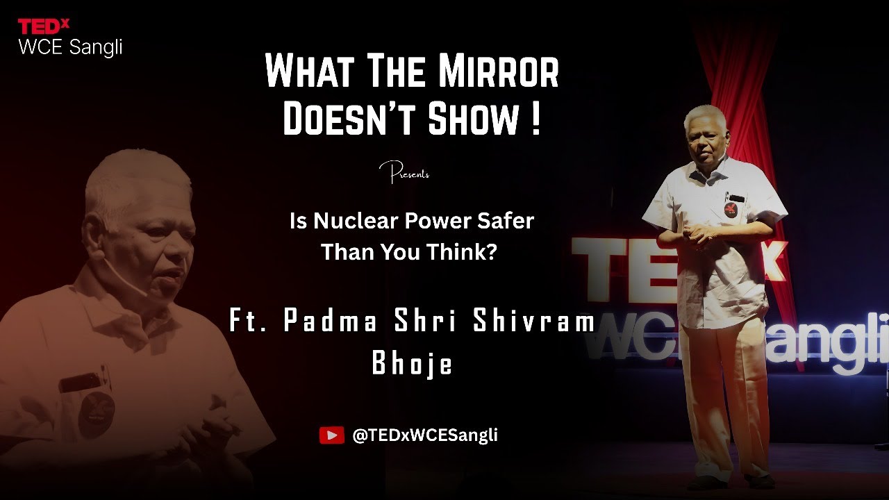 Is Nuclear Power Safer Than You Think? | Padma Shri Shivram Bhoje | TEDxWCE Sangli