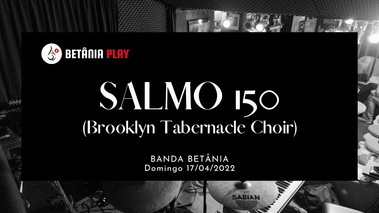 Salmo 150 (PSalm 150 - Brooklyn Tabernacle Choir) | Banda Betânia (Cover)