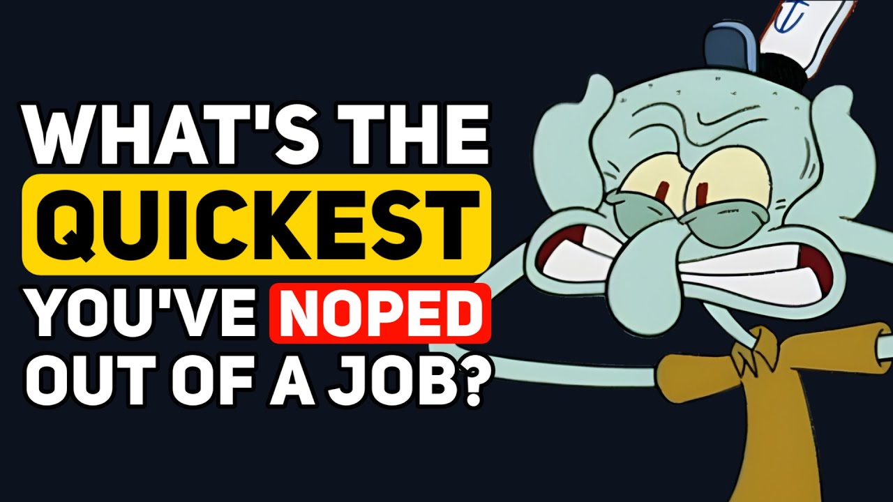 What's the QUICKEST you've NOPED out of a Job? - Reddit Podcast