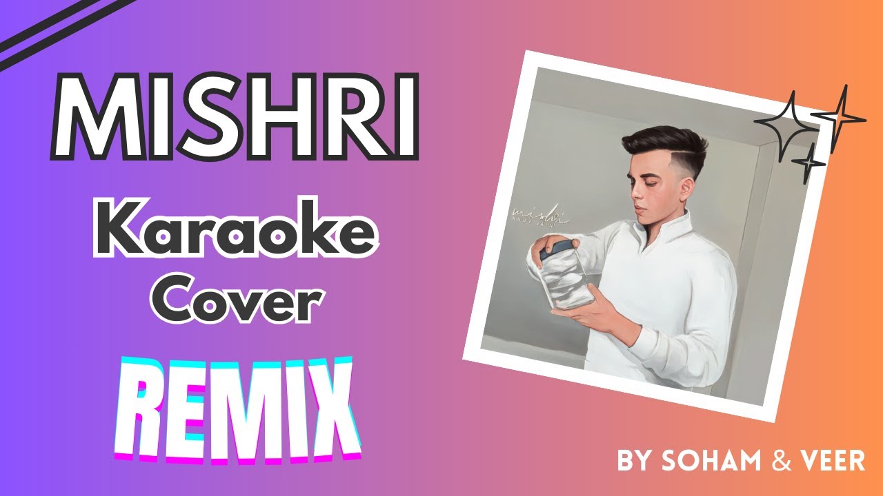Mishri Karaoke Cover - Remix | Anuv Jain