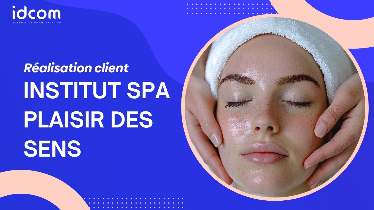 Vidéo d'entreprise INSTITUT SPA PLAISIR DES SENS PERONNAS par IDCOM Agence de communication