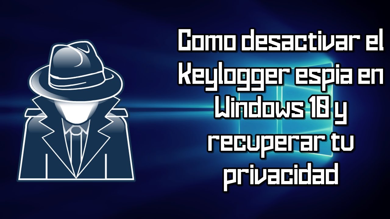 Como quitar Keylogger o sistema esp&iacute;a de Windows 10 #TipsWin10Marcachas