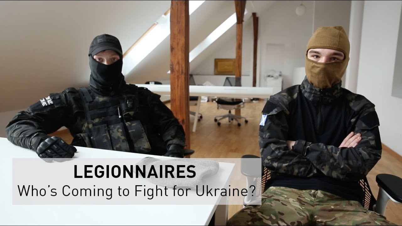 Legionnaires. Who’s Coming to Fight for Ukraine?