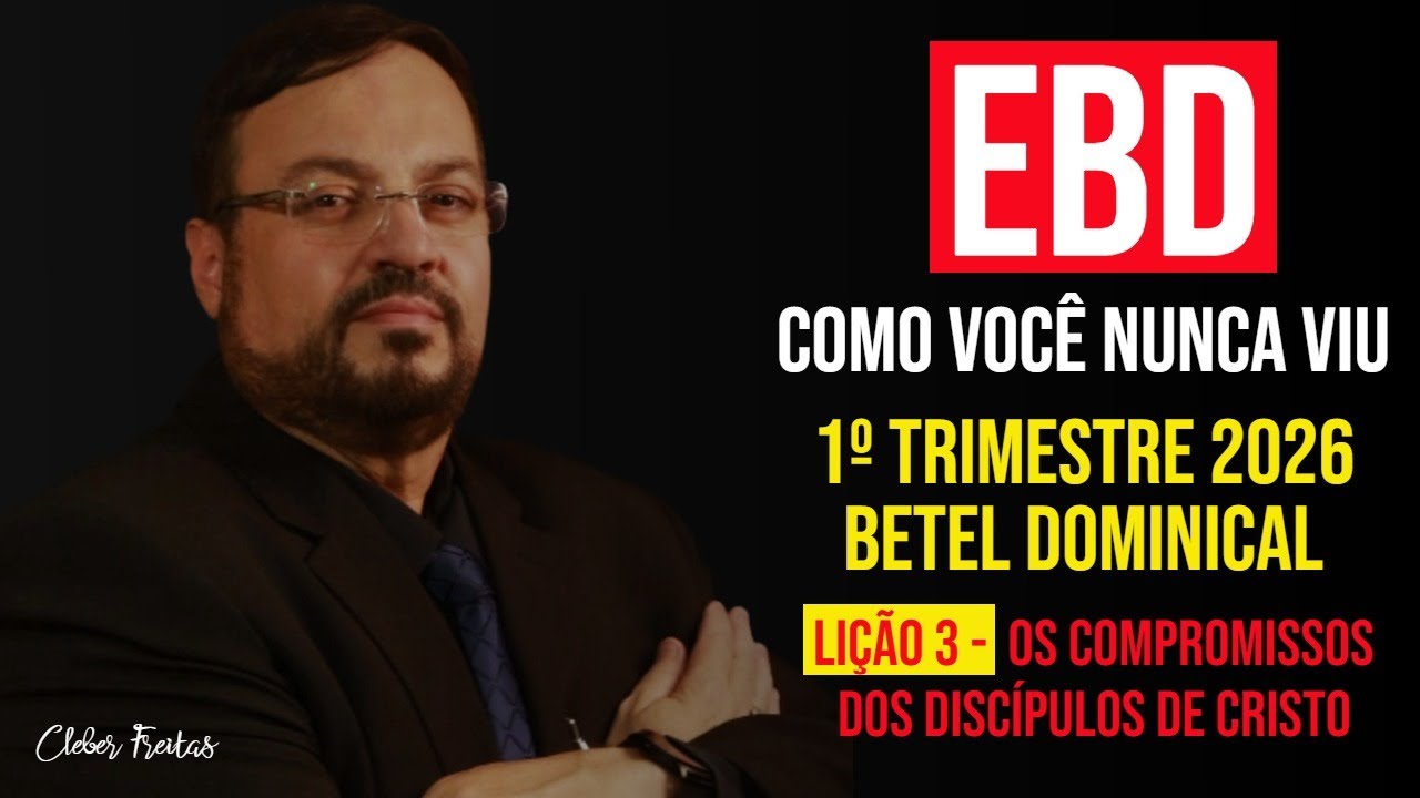 Lição 03 - Os compromissos dos discípulos de Cristo!