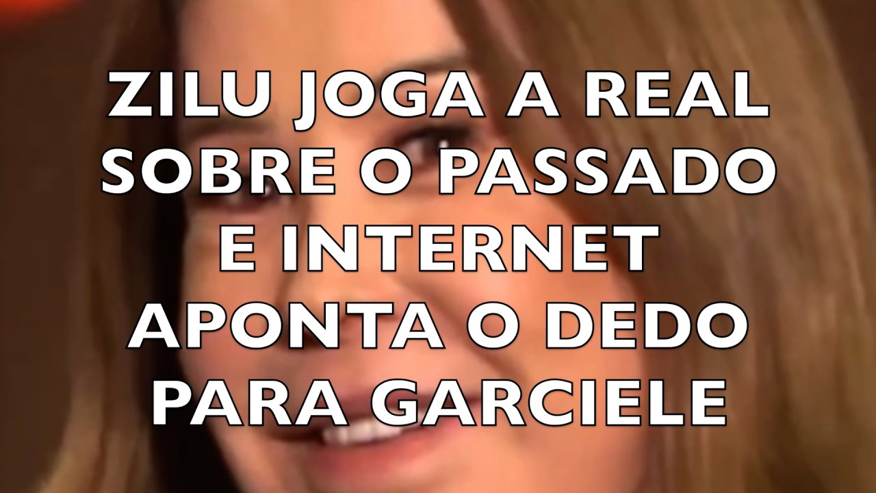ZILU JOGA A REAL SOBRE O PASSADO E A INTERNET APONTA O DEDO PARA GRACIELE