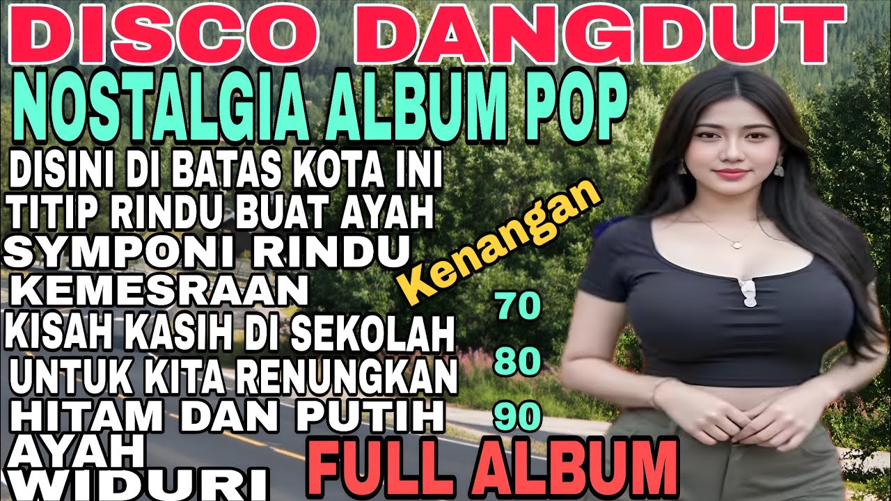 TERBARU ‼️DJ DISCO DANGDUT NOSTALGIA ALBUM POP KENANGAN/70 80 90AN
