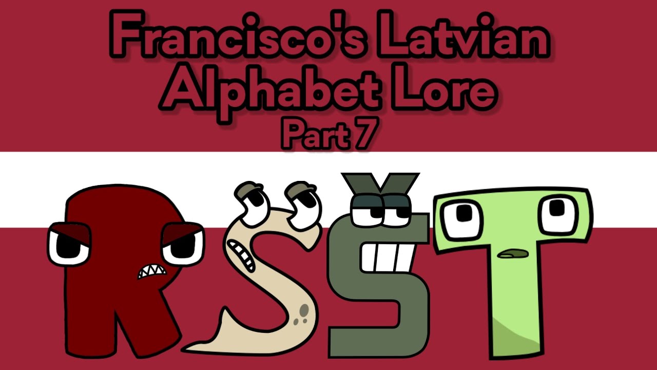 Francisco's Latvian Alphabet Lore (Part 7) (R - T) | Francisco's World