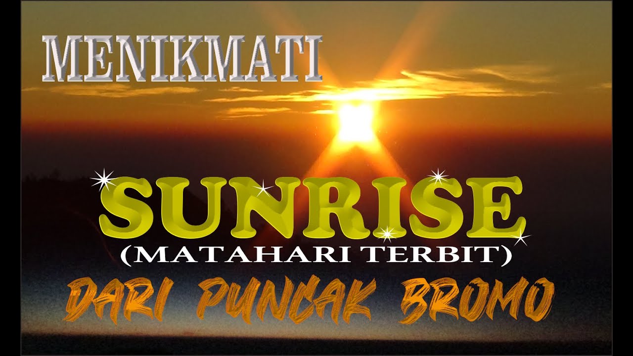 detik-detik matahari terbit, sunrise gunung bromo