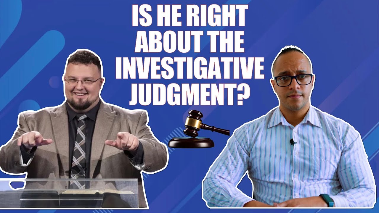 The Investigative Judgment: Biblical or not? 