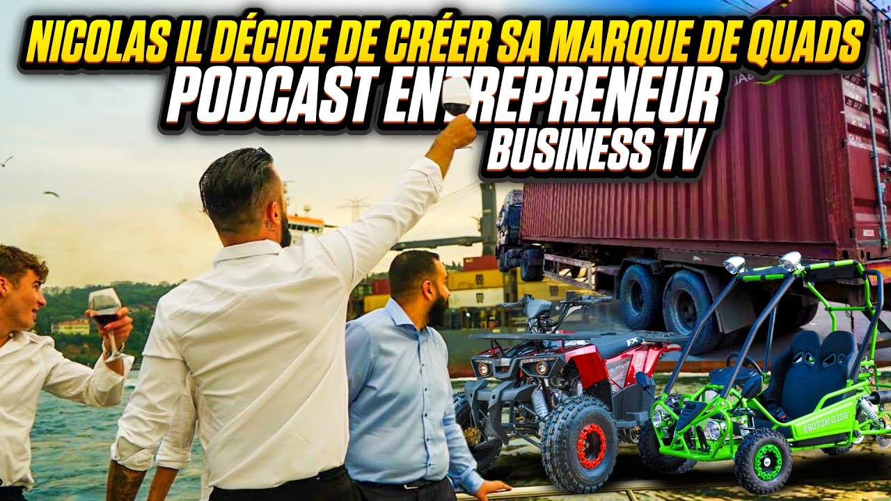 Parcours Entrepreneur | Nicolas D&eacute;cide de Cr&eacute;er sa Marque de Quads | PODCAST ENTREPRENEUR
