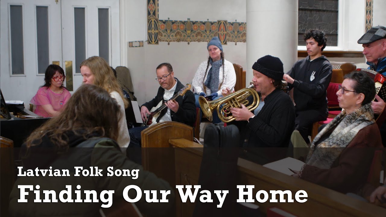 Latvian Folk Song | Finding Our Way Home