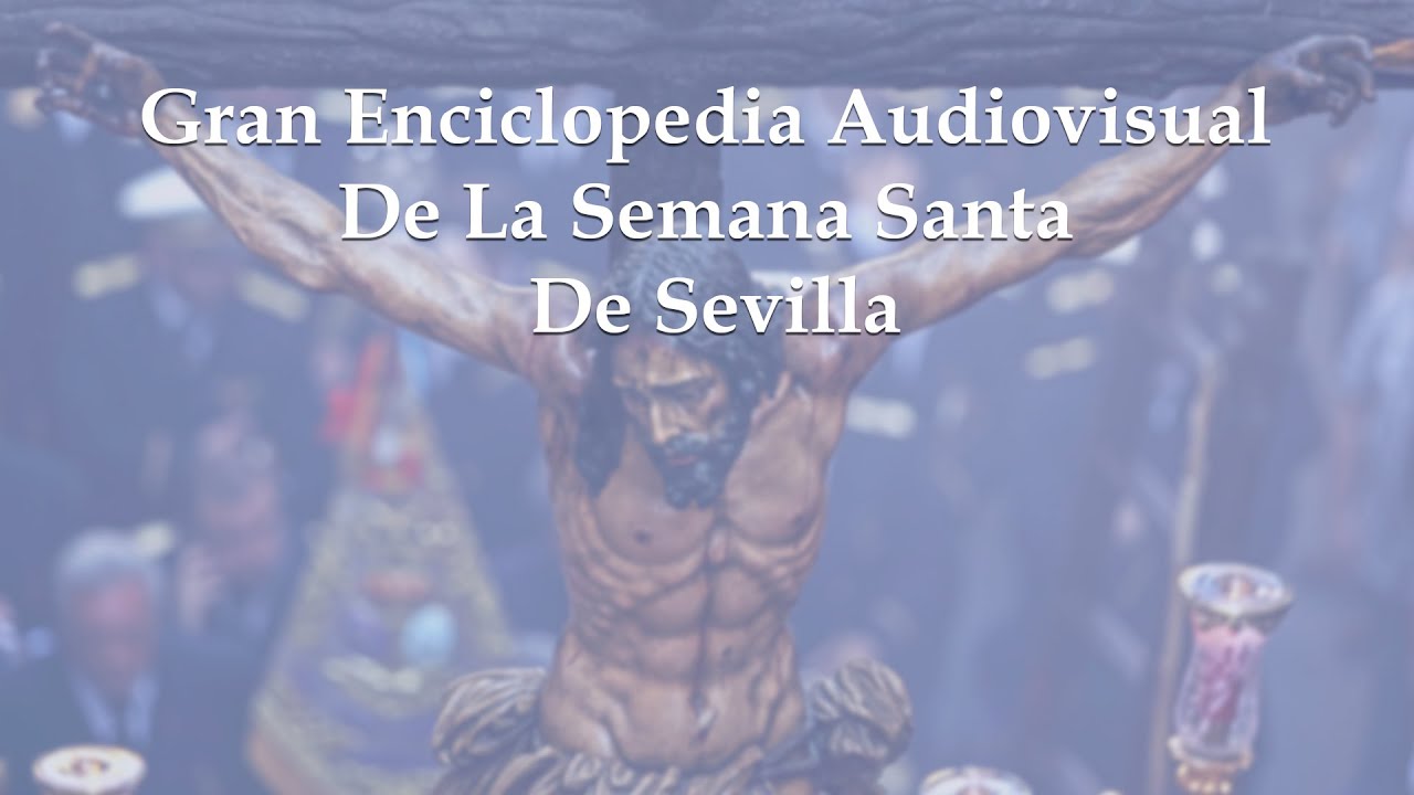 Gran Enciclopedia Audiovisual De La Semana Santa De Sevilla Vol.1