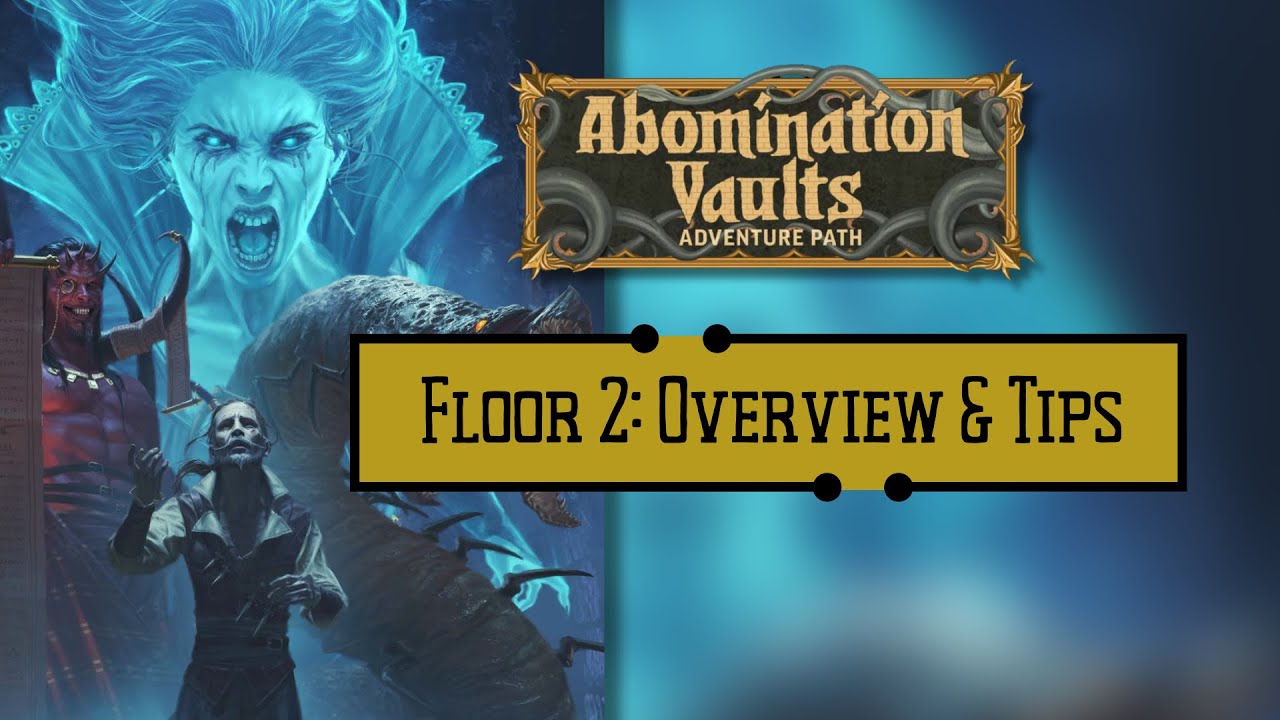 Running Abomination Vaults: Floor 2 - Overview and GM advice!