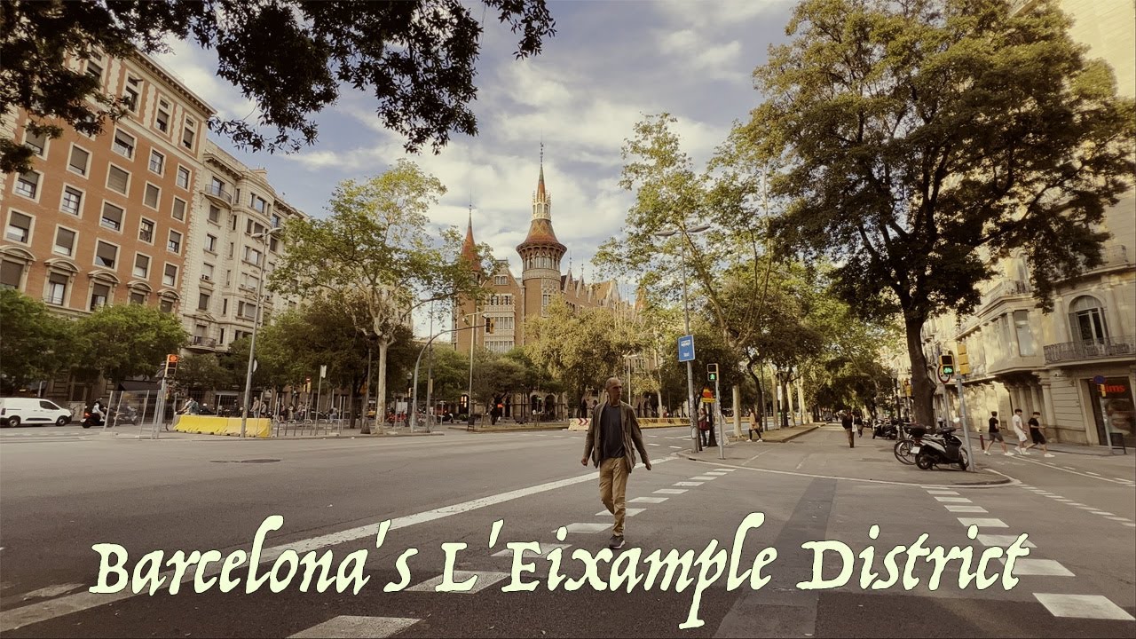 EXPLORING BARCELONA'S L'EIXAMPLE DISTRICT