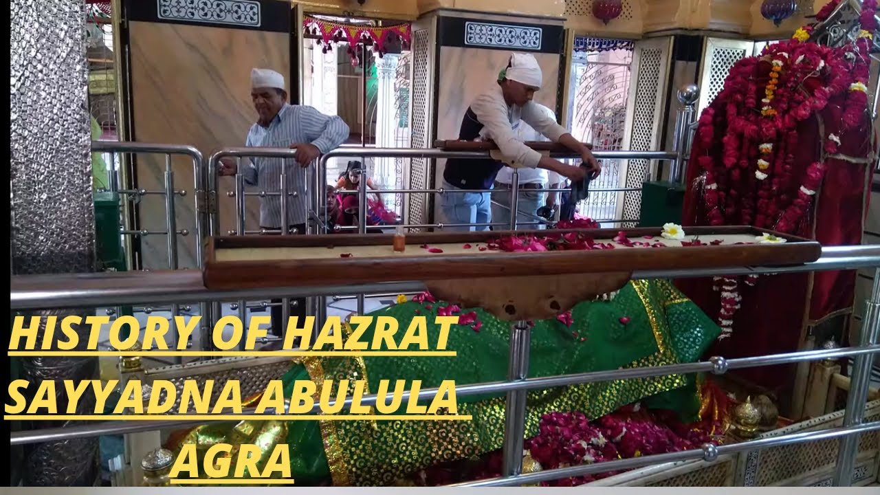 Histort of hazrat sayedna sarkar ameer abul ula agra ziarat hazrat abul ula agra