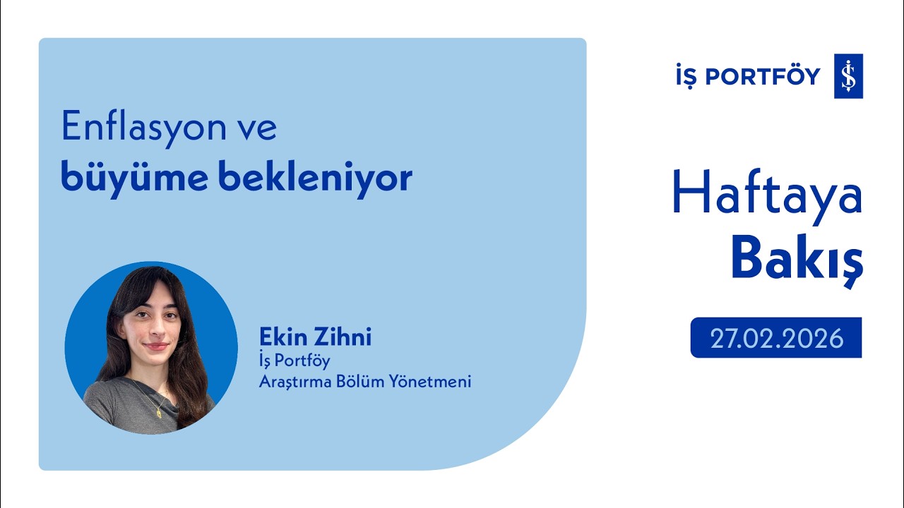 Enflasyon ve büyüme bekleniyor - #HaftayaBakış - 27.02.2026