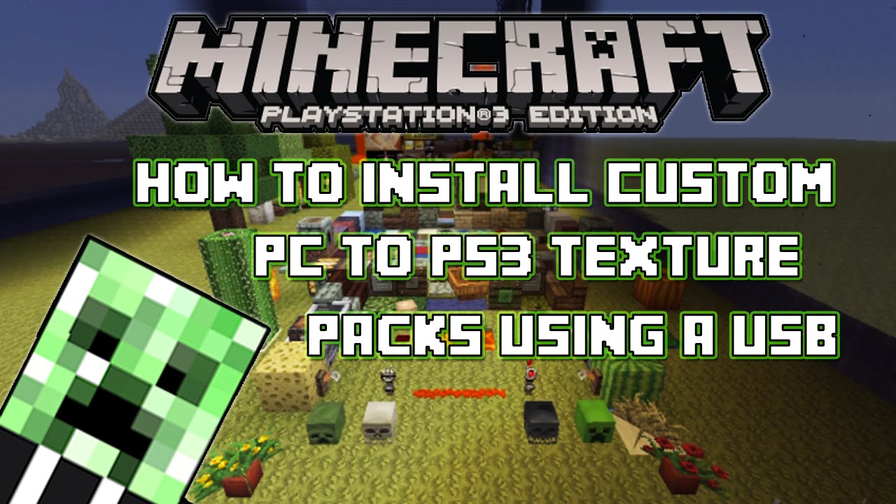 Minecraft Playstation 3 Edition How to Install Custom Texture Packs Through USB [CFW Only]