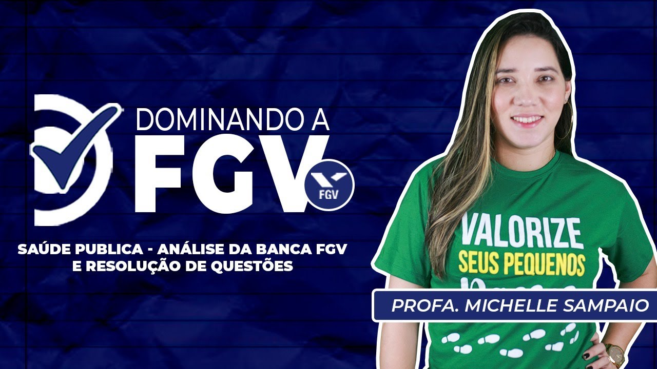 Saúde Pública - Resolução de Questões FGV - Análise da Banca | Profa. Michelle Sampaio